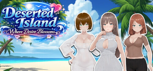新作[互动3D/动态] 欲望绽放的荒岛 Deserted Island Where Desire Blossoms 官中步兵版+存档 [1.20G]