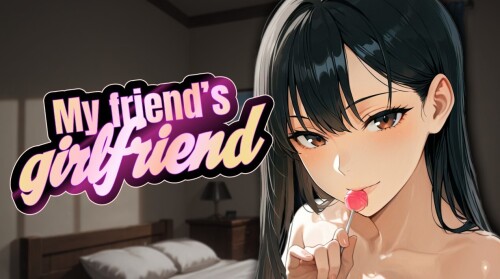更新[冒险SLG/色情/动态] 我朋友的女朋友 My Friend’s Girlfriend  官中步兵 [2.23G]